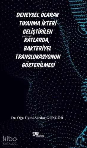 Deneysel Olarak Tıkanma İkteri Geliştirilen Ratlarda, Bakteriyel Translokasyonun Gösterilmesi