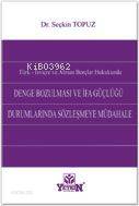 Denge Bozulması ve İfa Güçlüğü Durumlarında Sözleşmeye Müdahale; Türk  İsviçre ve Alman Borçlar Hukukunda