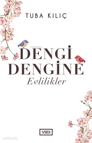 Dengi Dengine Evlilikler | Tuba Kılıç | Vadi Yayınları
