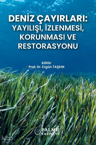 Deniz Çayırları: Yayılışı, İzlenmesi, Korunması ve Restorasyonu