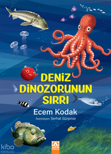 Deniz Dinozorunun Sırrı | Ecem Kodak | Altın Kitaplar