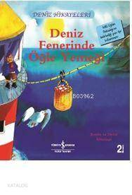 Deniz Fenerinde Öğle Yemeği - Deniz Hikayeleri