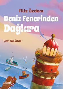 Deniz Fenerinden Dağlara | Filiz Özdem | Everest Yayınları