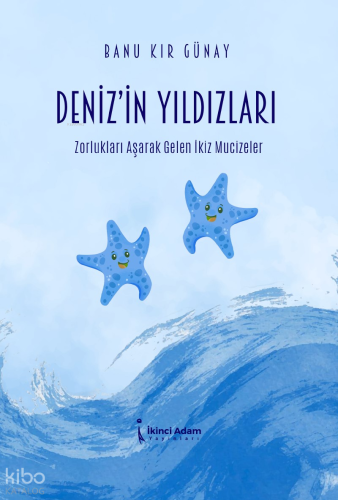Deniz’in Yıldızları ;Zorlukları Aşarak Gelen İkiz Mucizeler