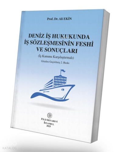 Deniz İş Hukukunda İş Sözleşmesinin Feshi ve Sonuçları | Ali Ekin | Fi