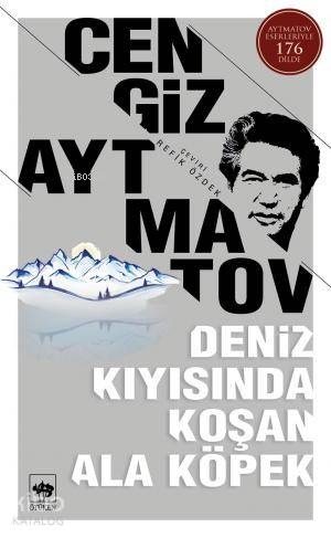 Deniz Kıyısında Koşan Ala Köpek | Cengiz Aytmatov | Ötüken Neşriyat