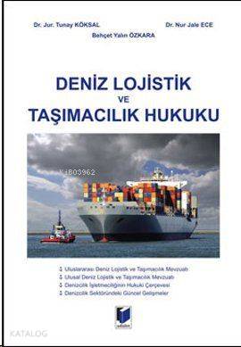 Deniz Lojistik ve Taşımacılık Hukuku | Kolektif | Adalet Yayınevi