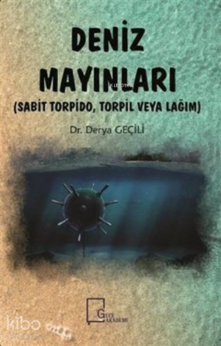 Deniz Mayınları Sabit Torpido, Torpil veya Lağım