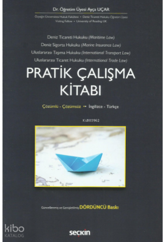 Deniz Ticaret Hukuku, Deniz Sigorta Hukuku, Uluslararası Taşıma Hukuku, Uluslararası Ticaret Hukuku Pratik Çalışma Kitabı