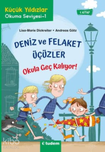 Deniz ve Felaket Üçüzler;Okula Geç Kalıyor!