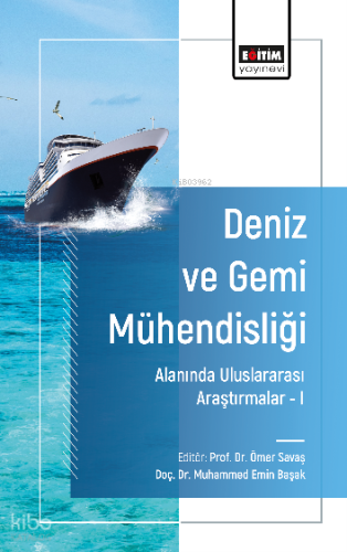 Deniz ve Gemi Mühendisliği Alanında Uluslararası Araştırmalar -I