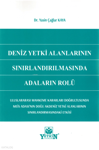 Deniz Yetki Alanlarının Sınırlandırılmasında Adaların Rolü