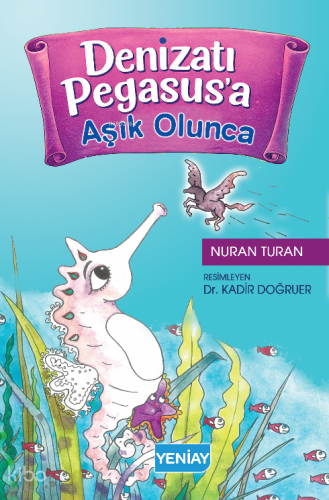 Denizatı Pegasus'a Aşık Olumnca | Nuran Turan | YeniAy Yayınları