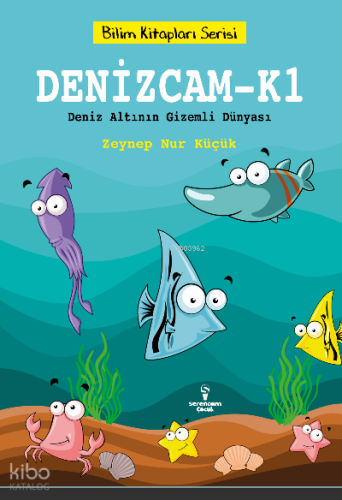 Denizcam-K1 / Deniz Altının Gizemli Dünyası | Zeynep Nur Küçük | Seren