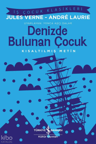Denizde Bulunan Çocuk | Jules Verne | Türkiye İş Bankası Kültür Yayınl