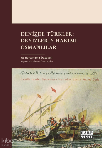 Denizde Türkler: Denizlerin Hâkimi Osmanlılar