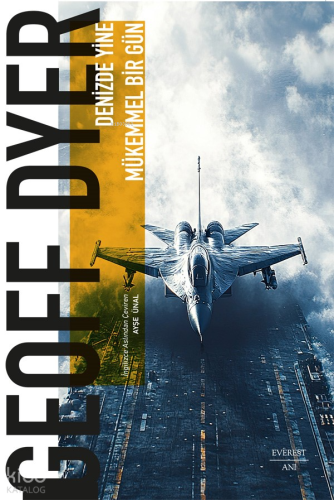 Denizde Yine Mükemmel Bir Gün | Geoff Dyer | Everest Yayınları