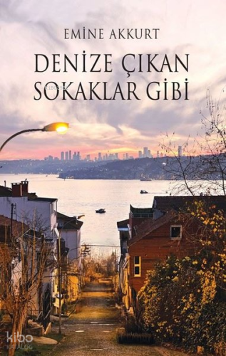 Denize Çıkan Sokaklar Gibi