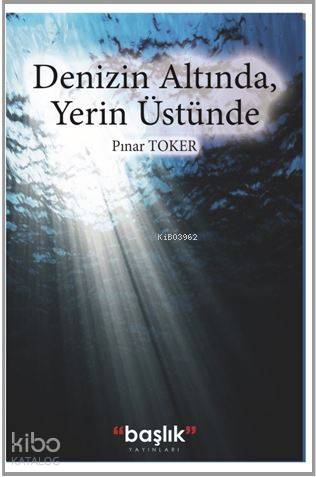 Denizin Altında, Yerin Üstünde