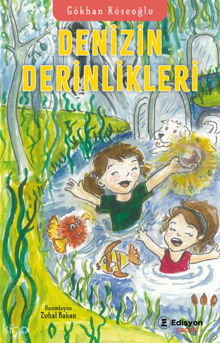 Denizin Derinliklerinde | Gökhan Köseoğlu | Edisyon Kitap