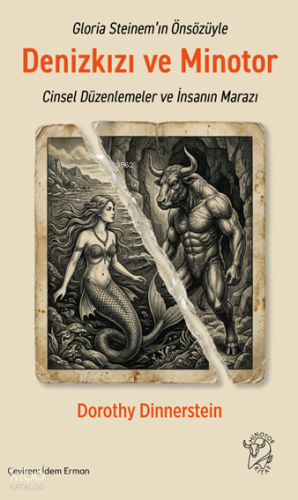 Denizkızı ve Minotor;Cinsel Düzenlemeler ve İnsanın Marazı