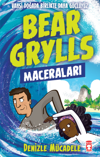 Denizle Mücadele - Bear Grylls Maceraları