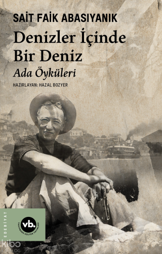 Denizler İçinde Bir Deniz ;Ada Öyküleri | Sait Faik Abasıyanık | Vakıf