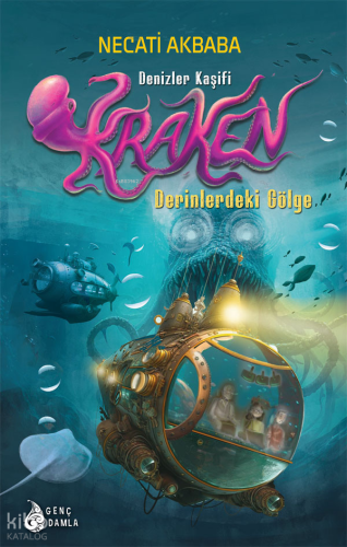 Denizler Kaşifi Kraken -Derinlerdeki Gölge- | Necati Akbaba | Genç Dam