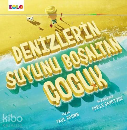 Denizlerin Suyunu Boşaltan Çocuk | Paul Brown | Eolo Yayıncılık