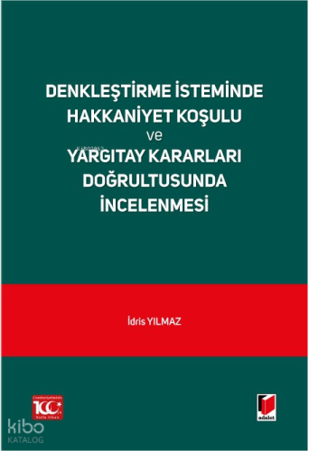 Denkleştirme İsteminde Hakkaniyet Koşulu ve Yargıtay Kararları Doğrultusunda İncelenmesi