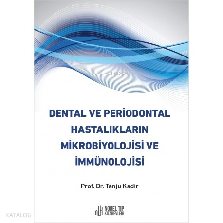 Dental Ve Periodontal Hastalıkların Mikrobiyolojisi Ve İmmunolojisi