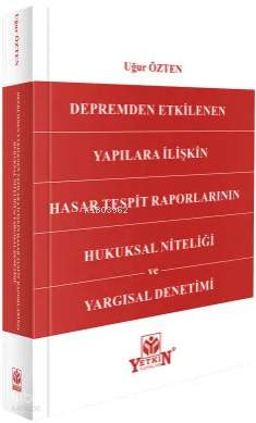 Depremden Etkilenen Yapılara İlişkin Hasar Tespit Raporlarının Hukuksa
