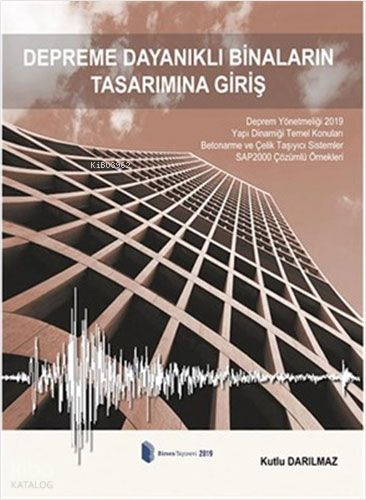 Depreme Dayanıklı Binaların Tasarımına Giriş