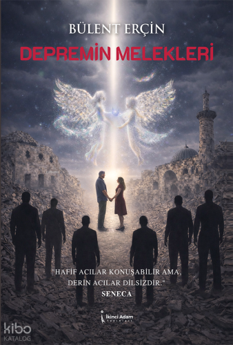 Depremin Melekleri | Bülent Erçin | İkinci Adam Yayınları