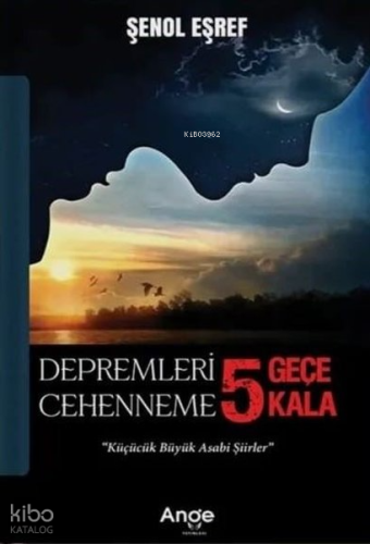 Depremleri 5 Geçe Cehenneme 5 Kala;"Küçücük Büyük Asabi Şiirler" | Şen