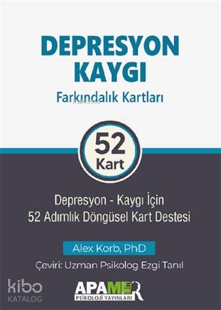 Depresyon Kaygı Farkındalık Kartları 52 Kart  Cep Boy; Depresyon-Kaygı İçin 52 Adımlık Döngüsel Kart Destesi