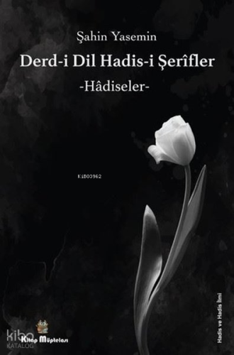 Derdi-i Dil Hadis-i Şerifler: ;-Hadiseler- | Şahin Yasemin | Kitap Müp