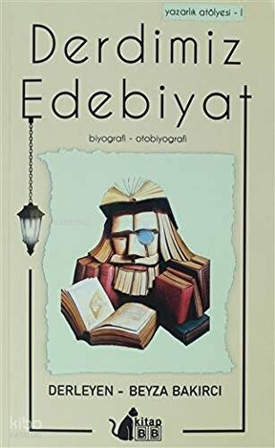 Derdimiz Edebiyat - Yazarlık Atölyesi 1
