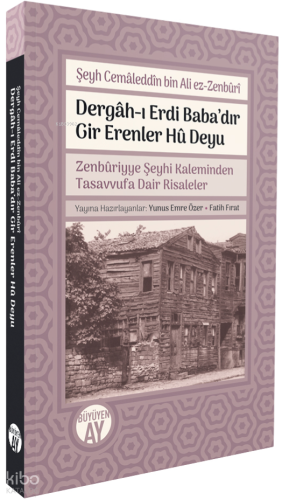 Dergâh-ı Erdi Baba’dır Gir Erenler Hû Deyu;Zenbûriyye Şeyhi Kaleminden