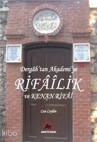Dergah'tan Akademi'ye Rifailik ve Kenan Rifai