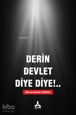 Derin Devlet Diye Diye!..