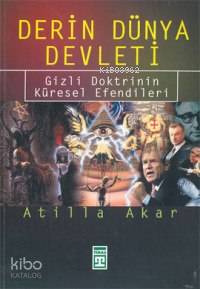 Derin Dünya Devleti; Gizli Doktrinin Küresel Efend | Atilla Akar | Tim