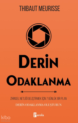 Derin Odaklanma | Thibaut Meurisse | Parola Yayınları