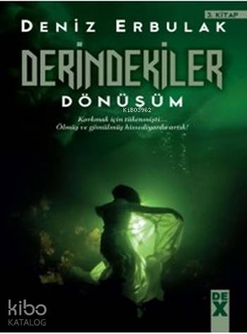 Derindekiler; Dönüşüm