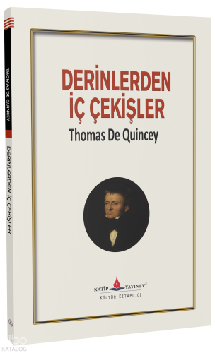 Derinlerden İç Çekişler | Thomas De Quincey | Katip Yayınevi