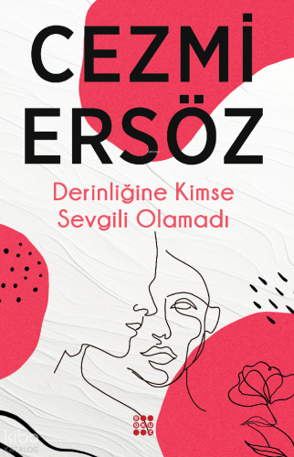 Derinliğine Kimse Sevgili Olamadı | Cezmi Ersöz | Dokuz Yayınları