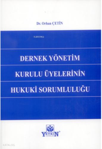 Dernek Yönetim Kurulu Üyelerinin Hukuki Sorumluluğu