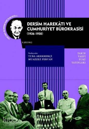 Dersim Harekâtı ve Cumhuriyet Bürokrasisi (1936-1950)