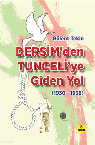 Dersim'den Tunceli'ye Giden Yıl (1930-1938) | Bülent Tekin | Herdem Ki