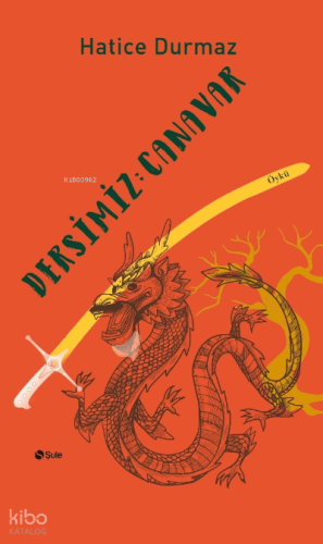 Dersimiz: Canavar | Hatice Durmaz | Şule Yayınları